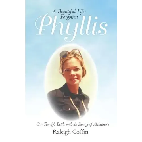Phyllis: A Beautiful Life: Forgotten