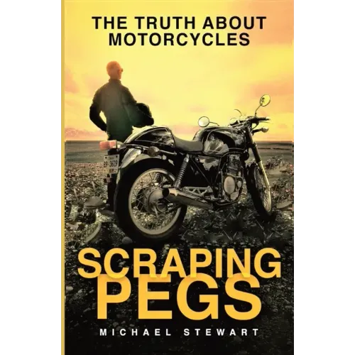Scraping Pegs: The Truth About Motorcycles