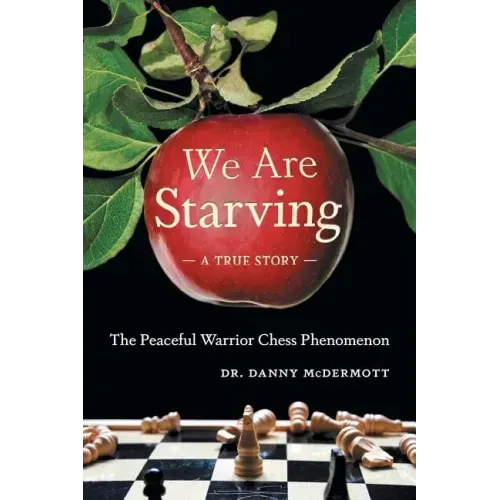 We Are Starving: The Peaceful Warrior Chess Phenomenon