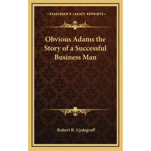 Obvious Adams the Story of a Successful Business Man
