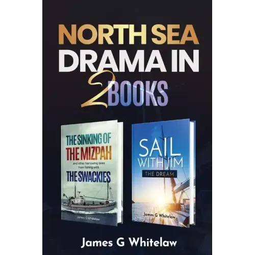 North Sea Drama in 2 Books: The sinking of the Mizpah and Sail with Jim