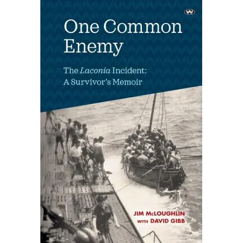 One Common Enemy: The Laconia incident: A survivor's memoir
