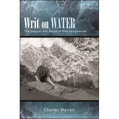 Writ on Water: The Sources and Reach of Film Imagination