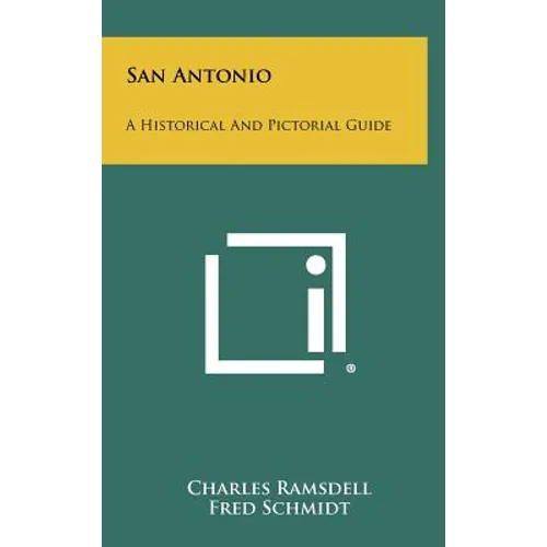 San Antonio: A Historical and Pictorial Guide