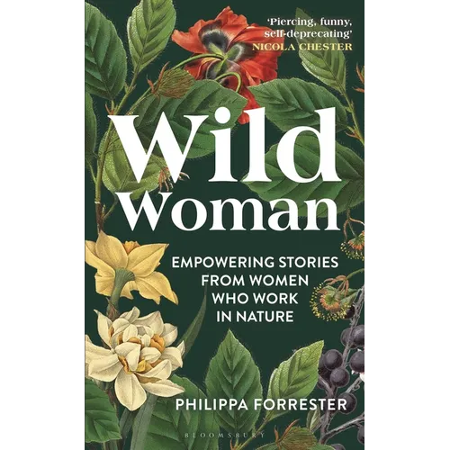 Wild Woman: Empowering Stories from Women Who Work in Nature