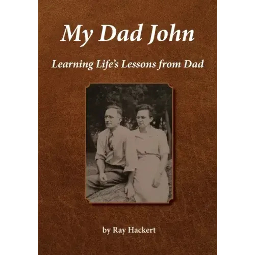My Dad John: Learning Life's Lessons From Dad