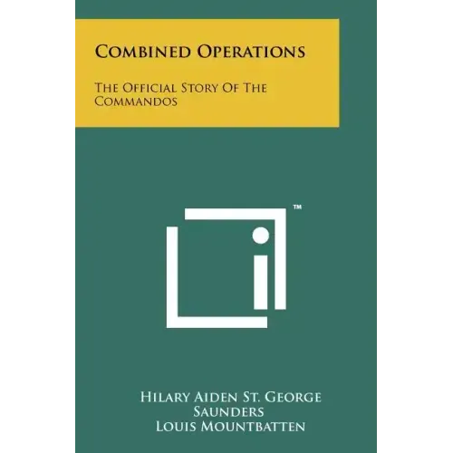 Combined Operations: The Official Story Of The Commandos