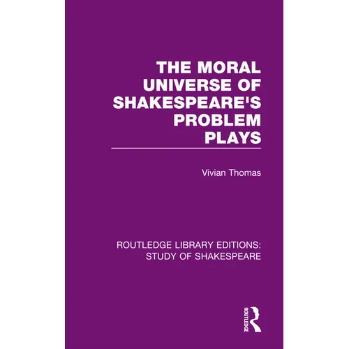 The Moral Universe of Shakespeare's Problem Plays - Paperback