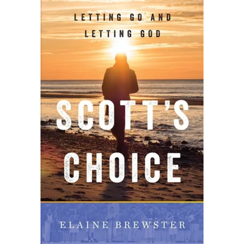Scott's Choice: Letting Go and Letting God
