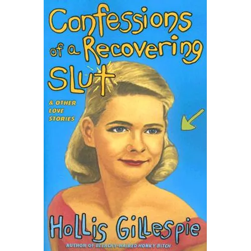 Confessions of a Recovering Slut: And Other Love Stories