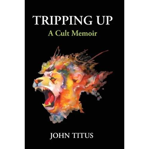 Tripping Up: A Cult Memoir