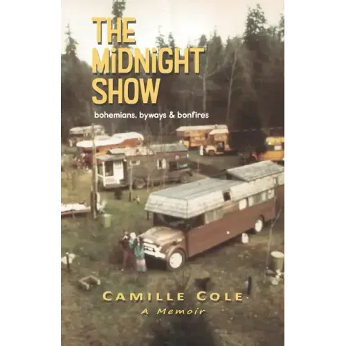 The Midnight Show: bohemians, byways & bonfires