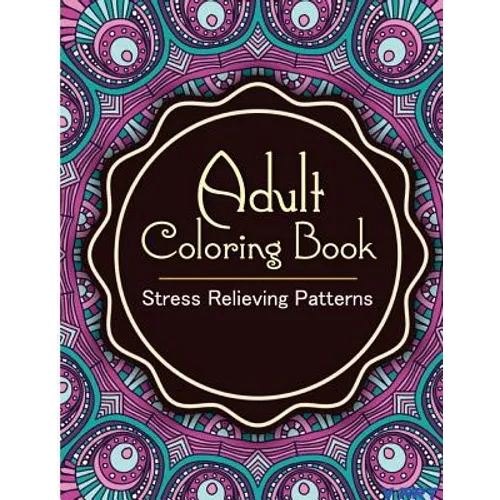 Adult Coloring Book: Coloring Books for Adults: Stress Relieving Patterns