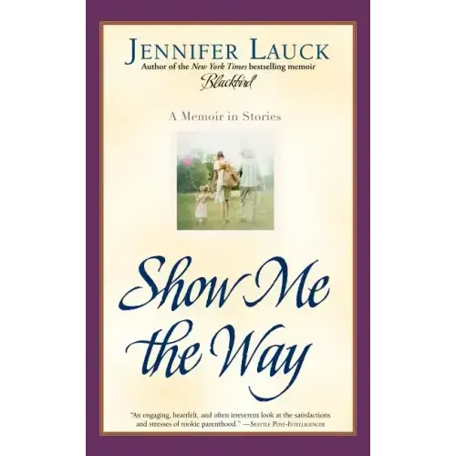 Show Me the Way: A Memoir in Stories
