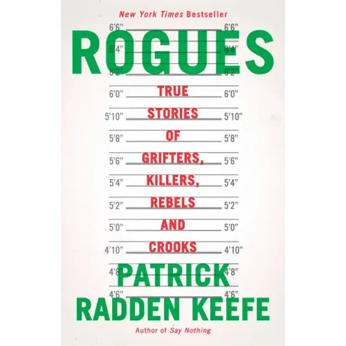 Rogues: True Stories of Grifters, Killers, Rebels and Crooks