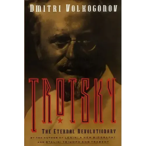 Trotsky: The Eternal Revolutionary