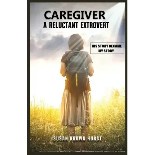 Caregiver A Reluctant Extrovert: A Reluctant Extrovert