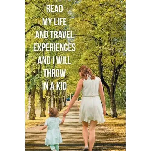 Read My Life and Travel Experiences and I will Throw in a Kid