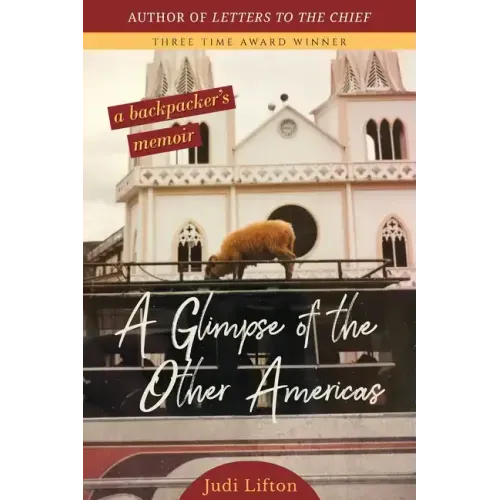 A Glimpse of the Other Americas: A Backpacker's Memoir