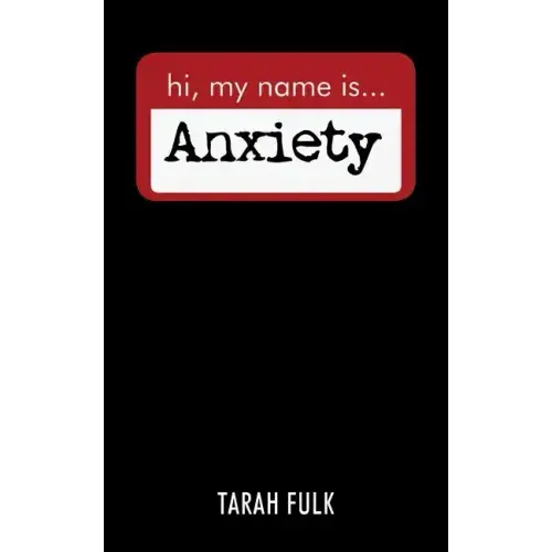 Hi, My Name Is Anxiety