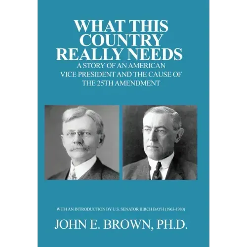What This Country Really Needs: A Story of an American Vice President and the Cause of the 25th Amendment