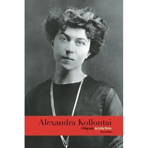 Alexandra Kollontai: A Biography