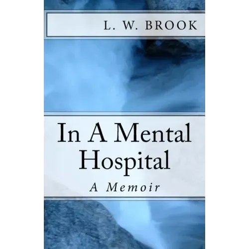 ..In A Mental Hospital: A Memoir