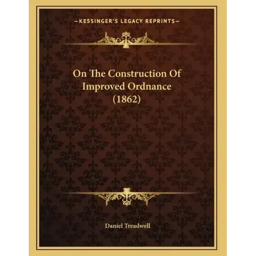 On The Construction Of Improved Ordnance (1862)
