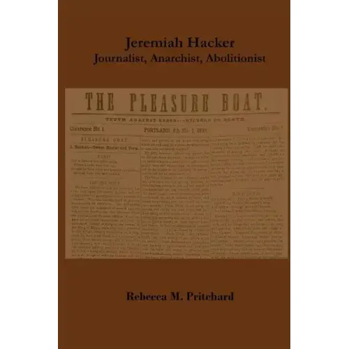 Jeremiah Hacker: Journalist, Anarchist, Abolitionist