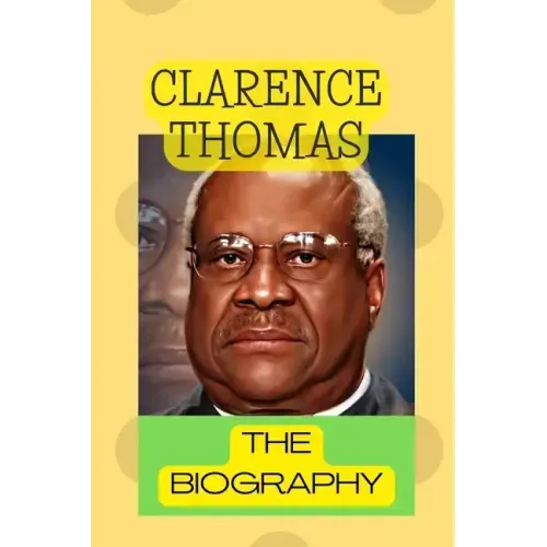Clarence Thomas: The Biography