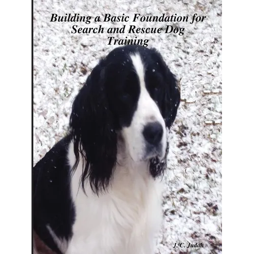 Building a Basic Foundation for Search and Rescue Dog Training