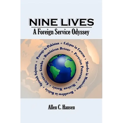 Nine Lives: A Foreign Service Odyssey
