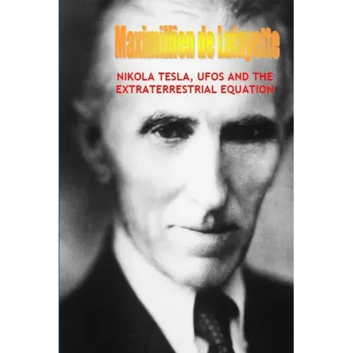 Nikola Tesla, UFOs and the Extraterrestrial Equation