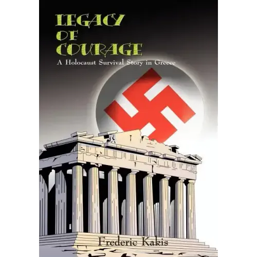 LEGACY of COURAGE: A Holocaust Survival Story In Greece
