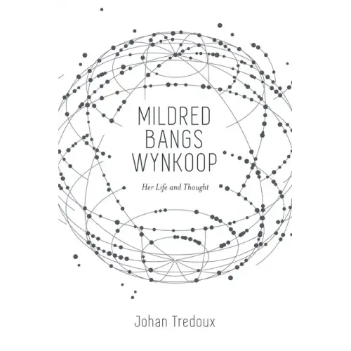 Mildred Bangs Wynkoop: Her Life and Thought