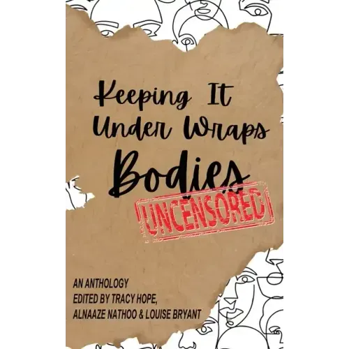 Keeping It Under Wraps: Bodies, Uncensored