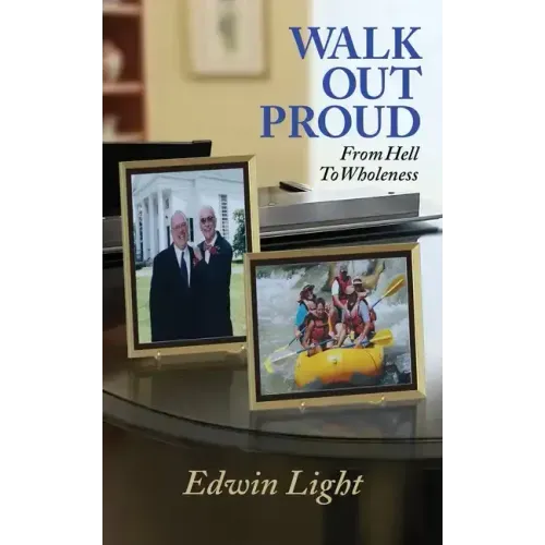 Walk Out Proud: From Hell to Wholeness