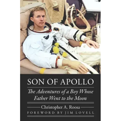Son of Apollo: The Adventures of a Boy Whose Father Went to the Moon