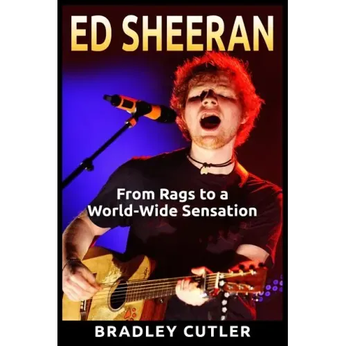 Ed Sheeran: From Rags to a World-Wide Sensation