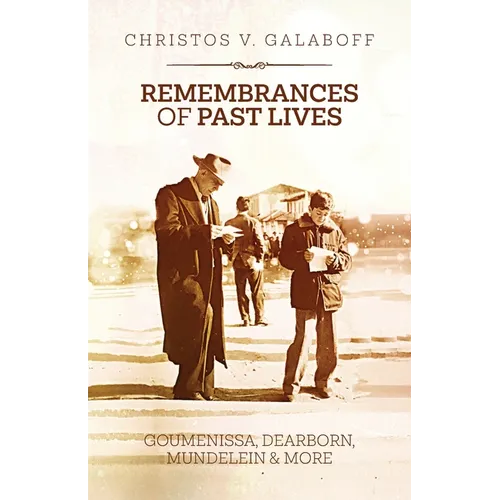 Remembrances of Past Lives: Goumenissa, Dearborn, Mundelein & More
