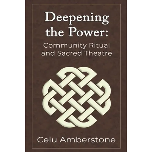 Deepening the Power: Community Ritual and Sacred Theatre