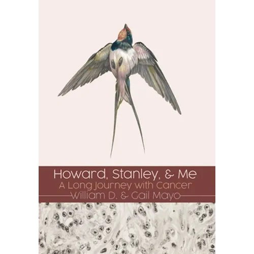 Howard, Stanley, and Me: Dust-Jacket: A Long Journey with Cancer