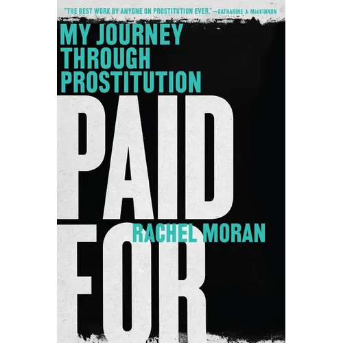 Paid for: My Journey Through Prostitution