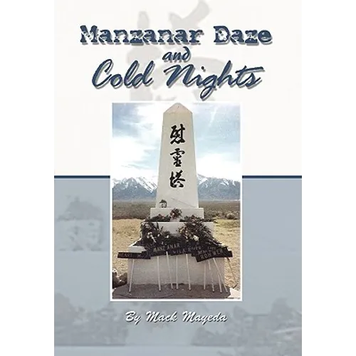 Manzanar Daze and Cold Nights