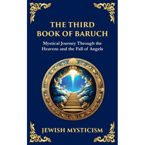The Third Book of Baruch: A Visionary Journey Through Heaven and Earth