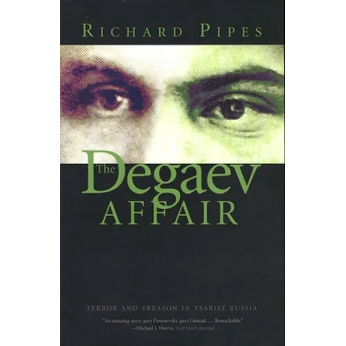 The Degaev Affair: Terror and Treason in Tsarist Russia