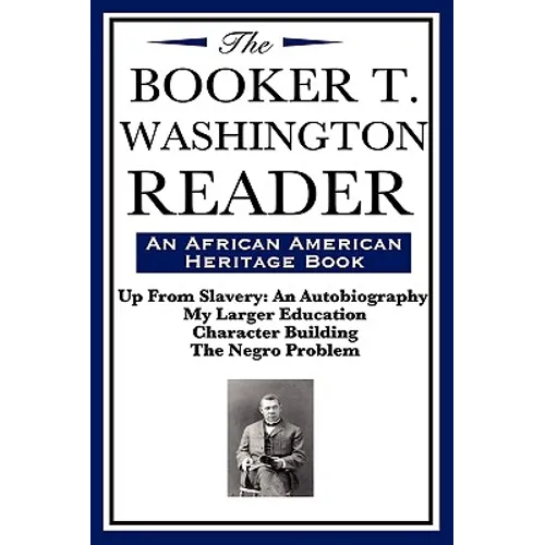 The Booker T. Washington Reader (an African American Heritage Book)