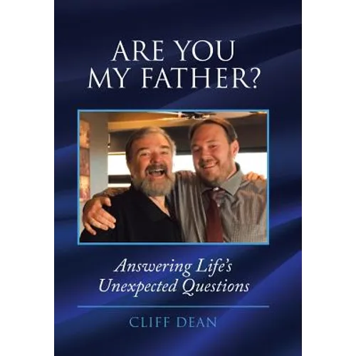 Are You My Father?: Answering Life's Unexpected Questions