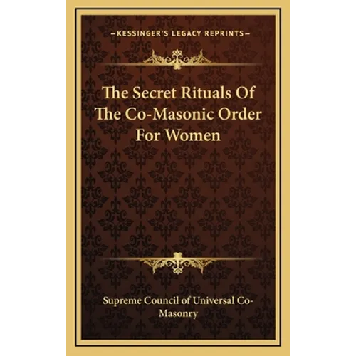 The Secret Rituals Of The Co-Masonic Order For Women