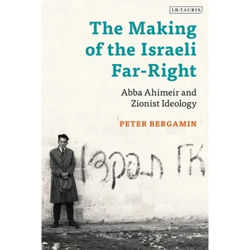 The Making of the Israeli Far-Right: Abba Ahimeir and Zionist Ideology - Paperback